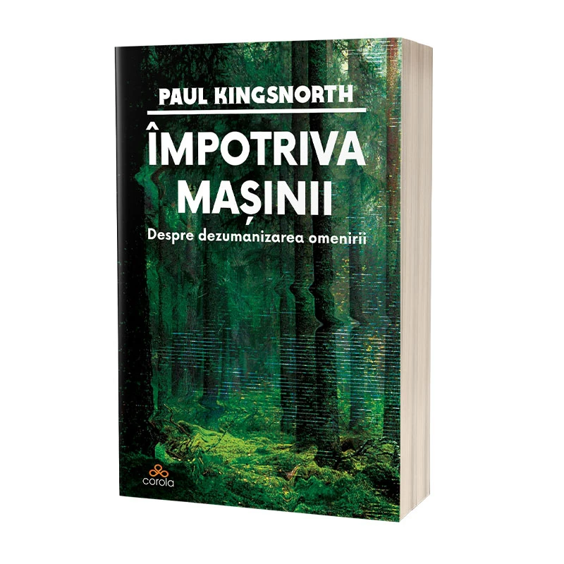 Împotriva Mașinii: Despre dezumanizarea omenirii