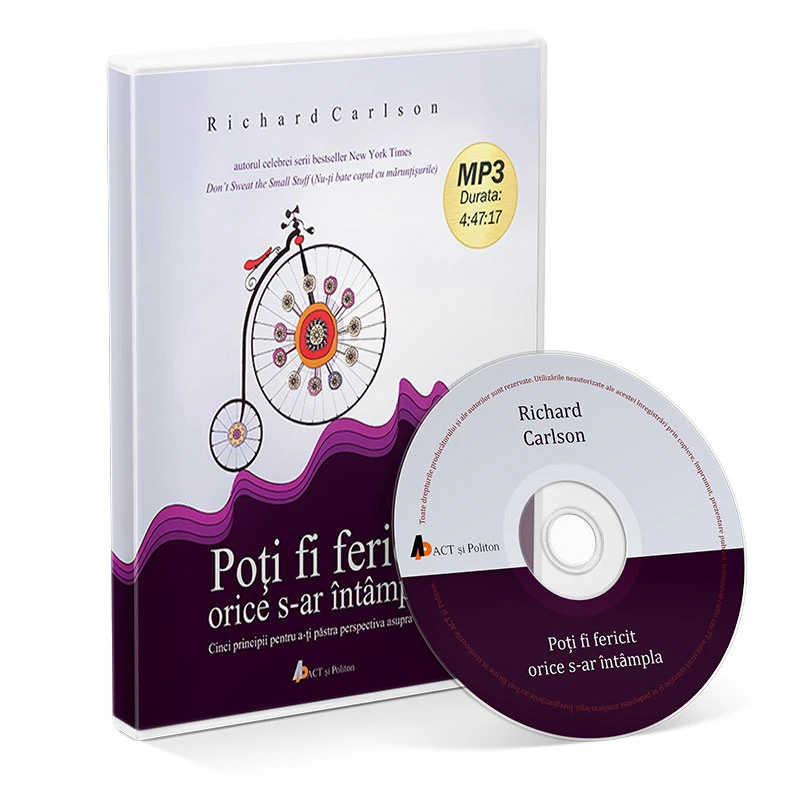 Poţi fi fericit orice s-ar întampla. Cinci principii pentru a-ţi păstra perspectiva asupra vieţii