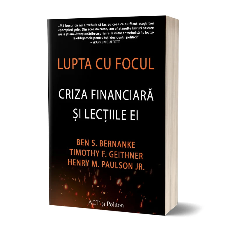 Lupta cu focul: Criza financiară și lecțiile ei