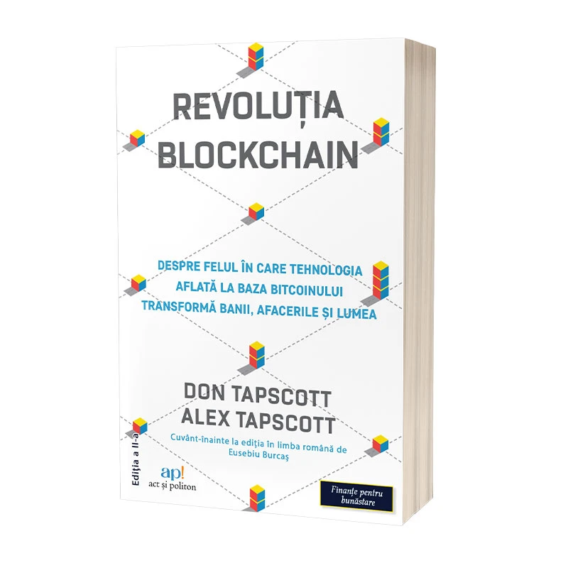 Revoluţia blockchain: despre felul în care tehnologia aflată la baza bitcoinului transformă banii, afacerile şi lumea. Ediția a II-a