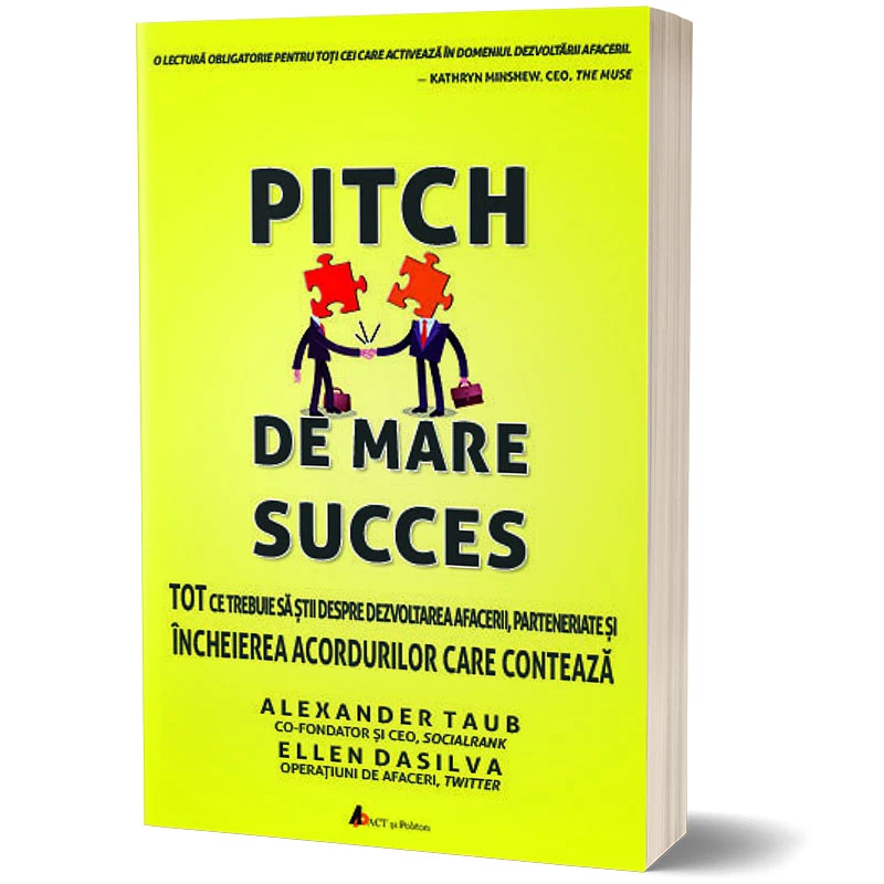 Pitch de mare succes - Tot ce trebuie să ştii despre dezvoltarea afacerii, încheierea acordurilor