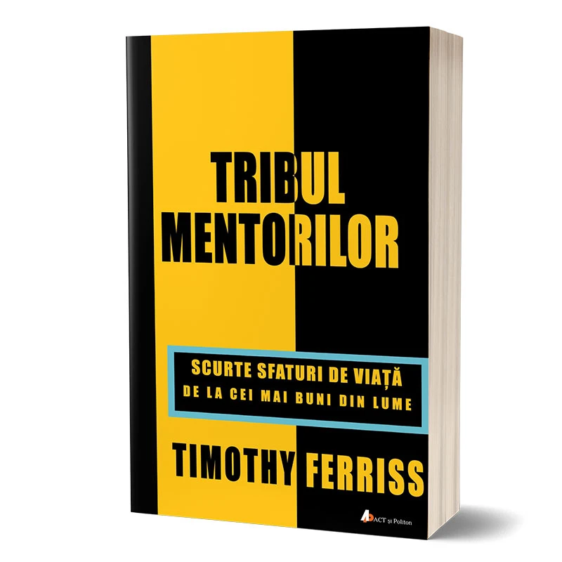 Tribul Mentorilor, scurte sfaturi de viata de la cei mai buni din lume