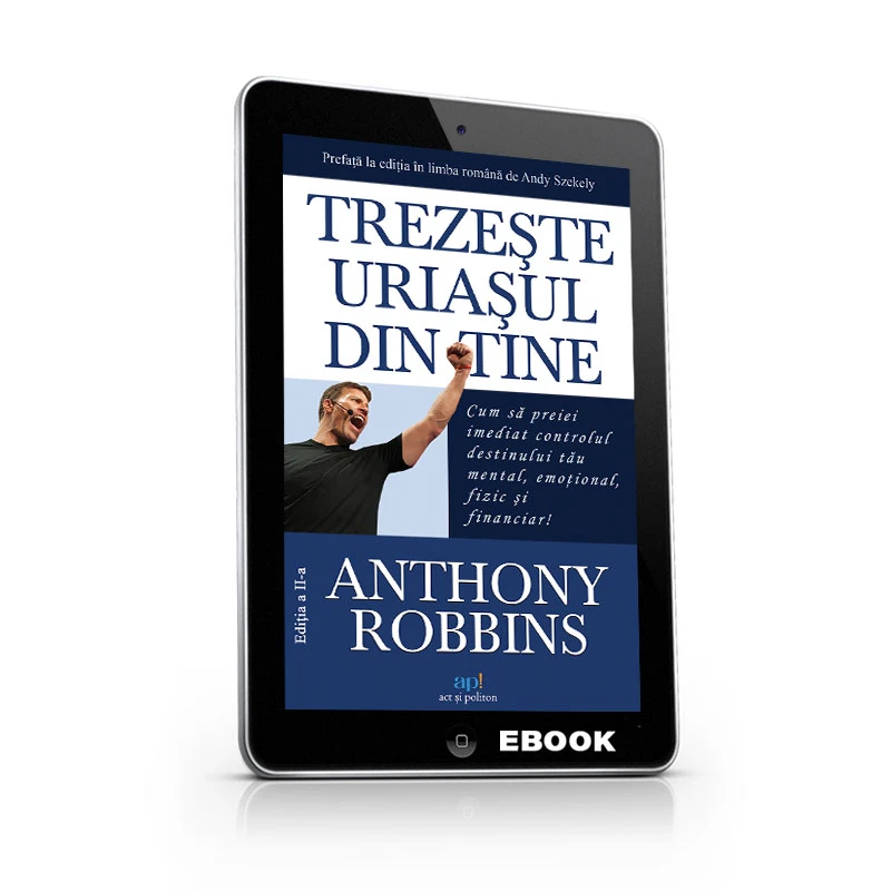 Trezește uriașul din tine. Ediția a II-a