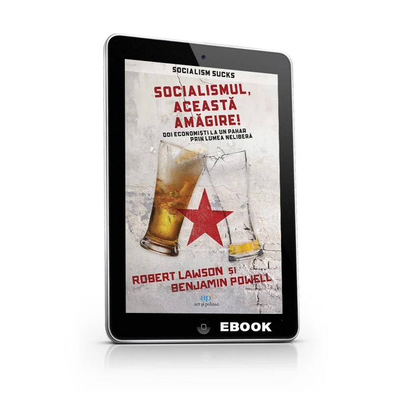 Socialismul, această amăgire! Doi economiști la un pahar prin lumea neliberă