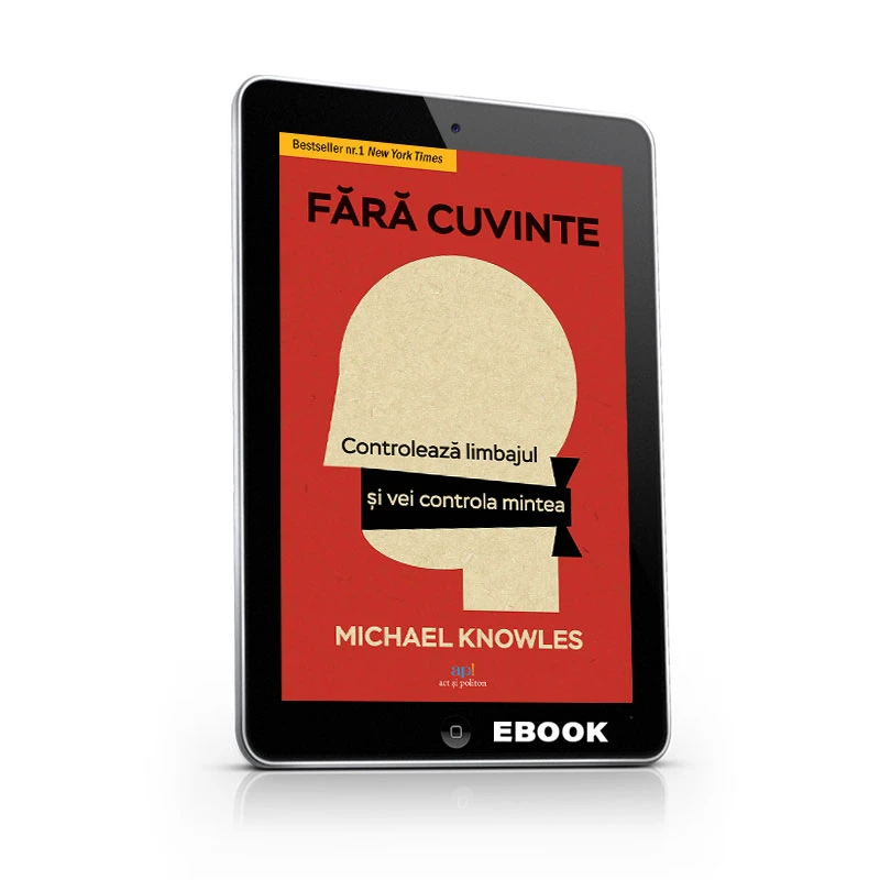 Fără cuvinte: Controlezi limbajul, controlezi mintea