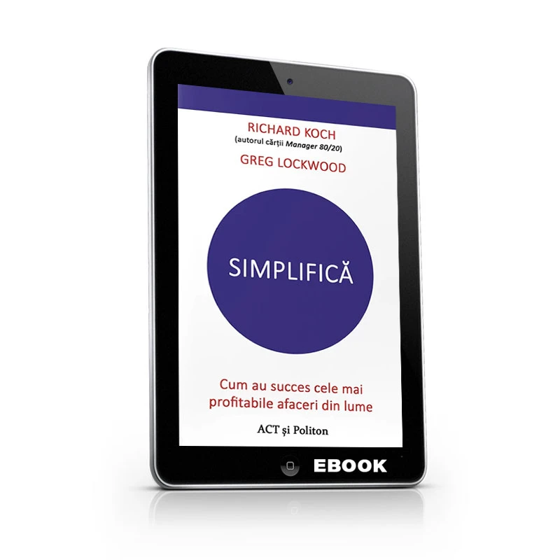 Simplifică: Cum au succes cele mai profitabile afaceri din lume 