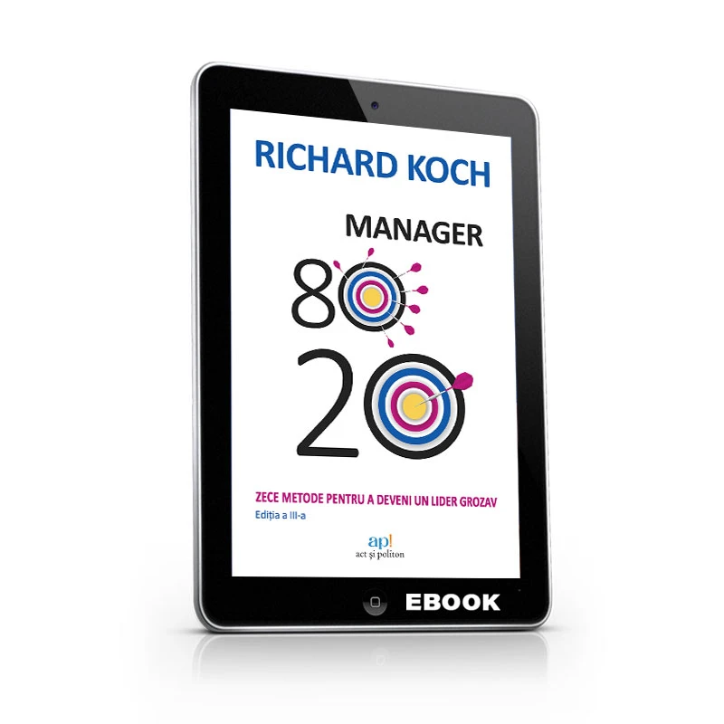 Manager 80/20. Zece metode pentru a deveni un lider grozav. Ediția a III-a
