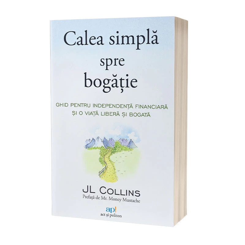 Calea simplă spre bogăție: Ghid pentru independență financiară și o viață liberă și bogată